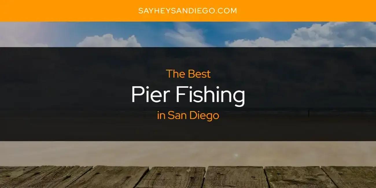 San Diego's Best Pier Fishing [Updated 2024]