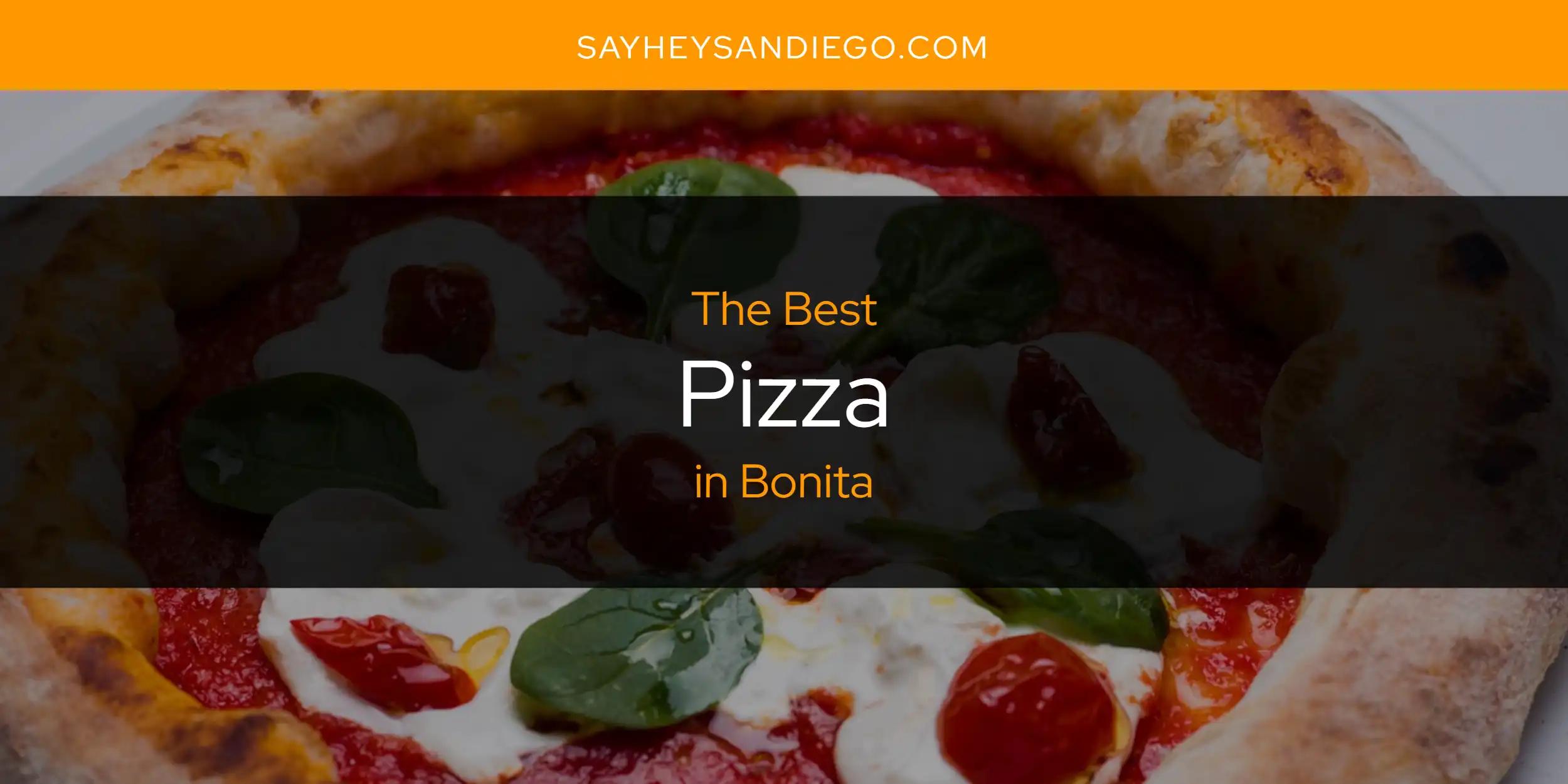 The Absolute Best Pizza in Bonita  [Updated 2024]