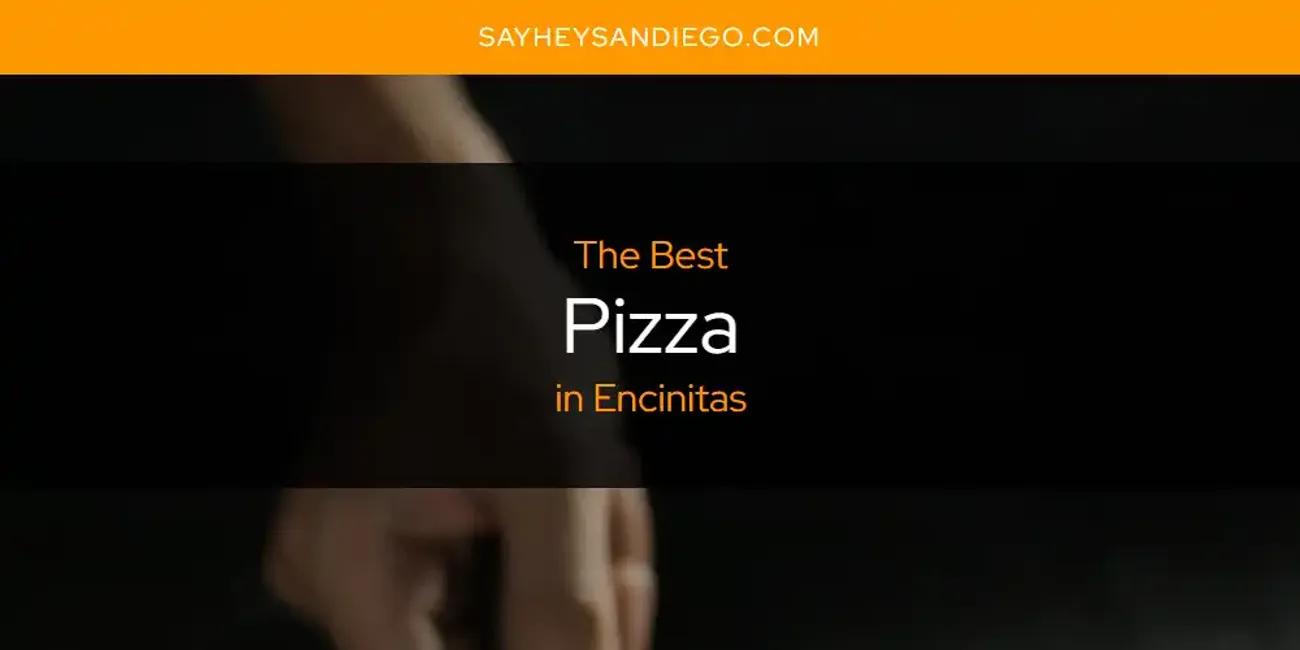 The Absolute Best Pizza in Encinitas  [Updated 2024]