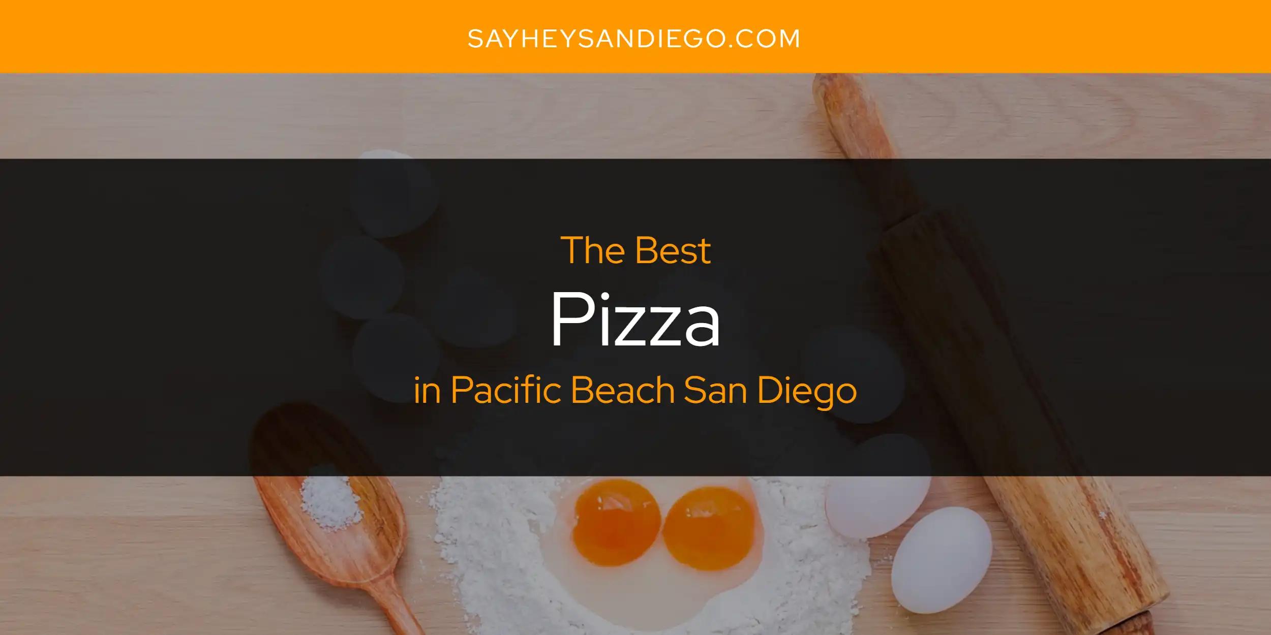 Pacific Beach San Diego's Best Pizza [Updated 2024]