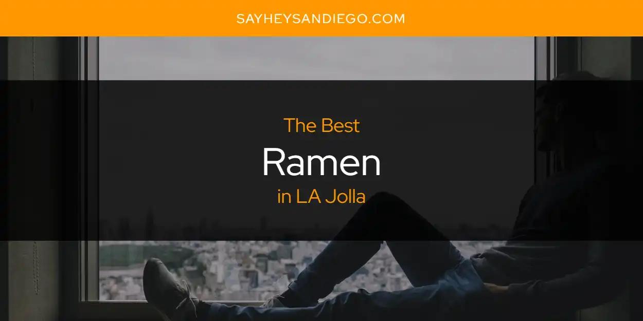 LA Jolla's Best Ramen [Updated 2024]