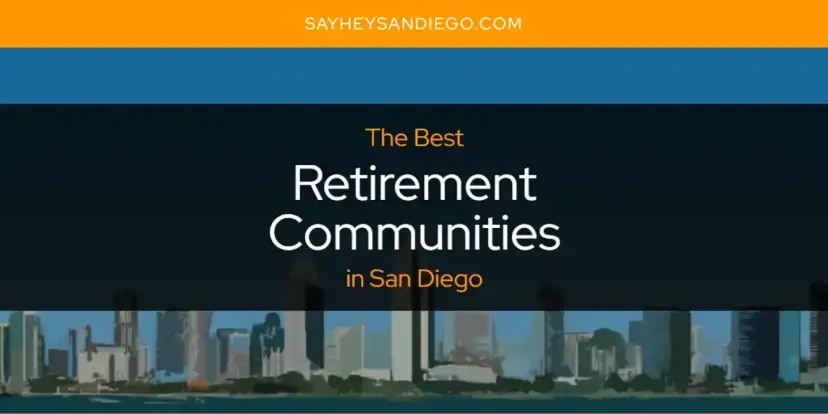 San Diego's Best Retirement Communities [Updated 2024]