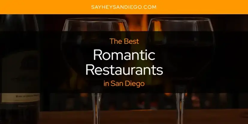 San Diego's Best Romantic Restaurants [Updated 2024]