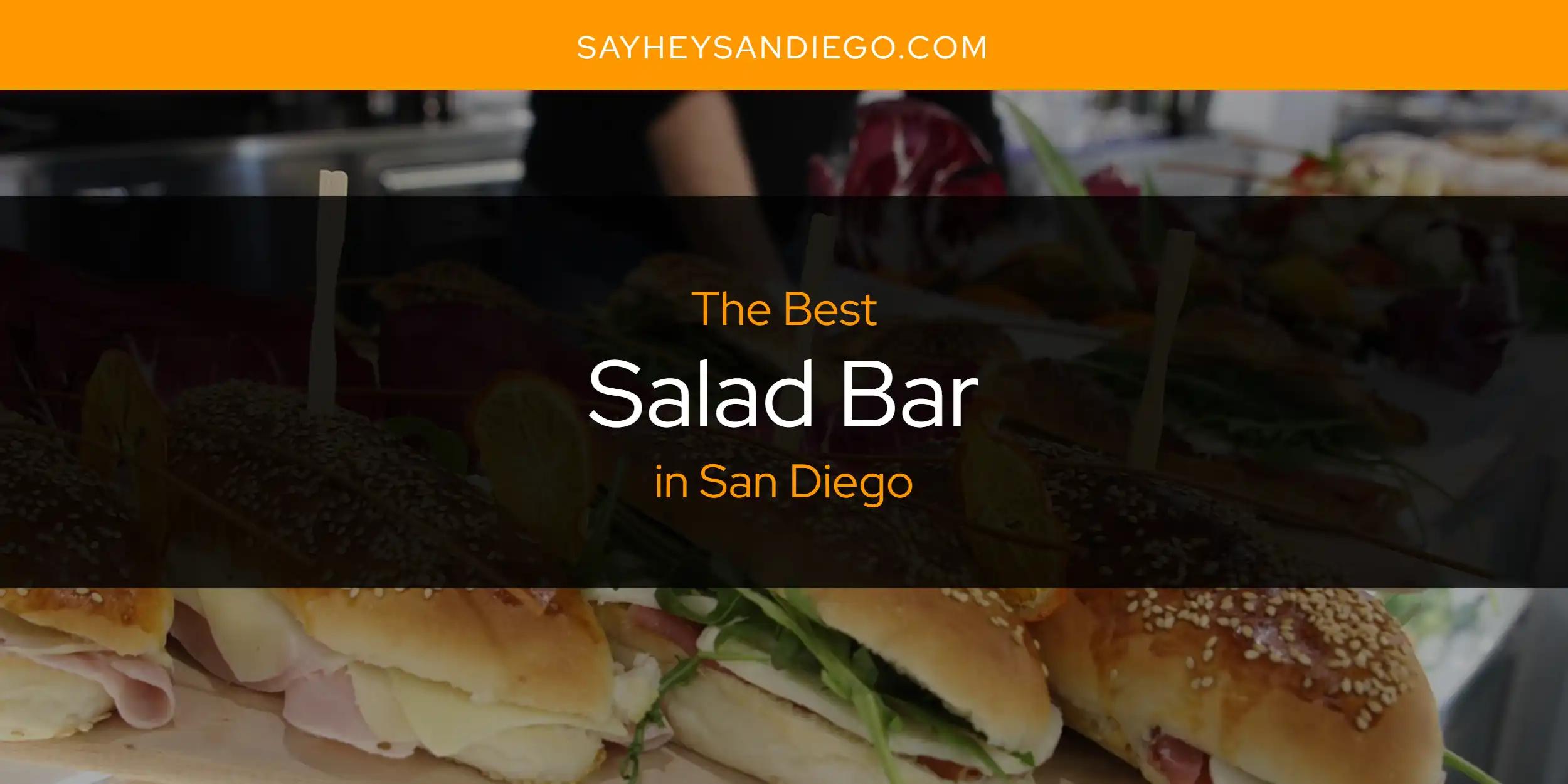 San Diego's Best Salad Bar [Updated 2024]