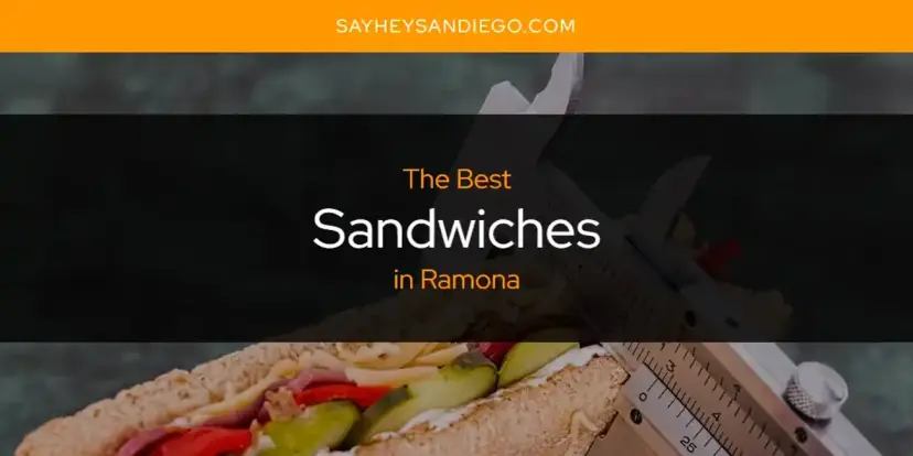 Ramona's Best Sandwiches [Updated 2024]