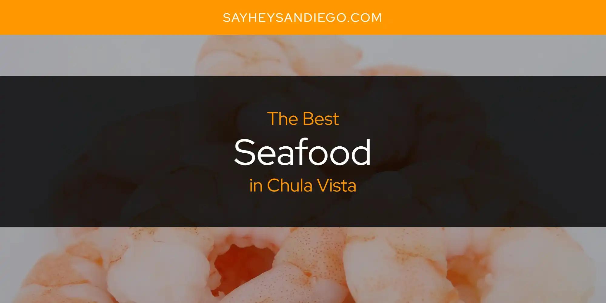 The Absolute Best Seafood in Chula Vista  [Updated 2024]