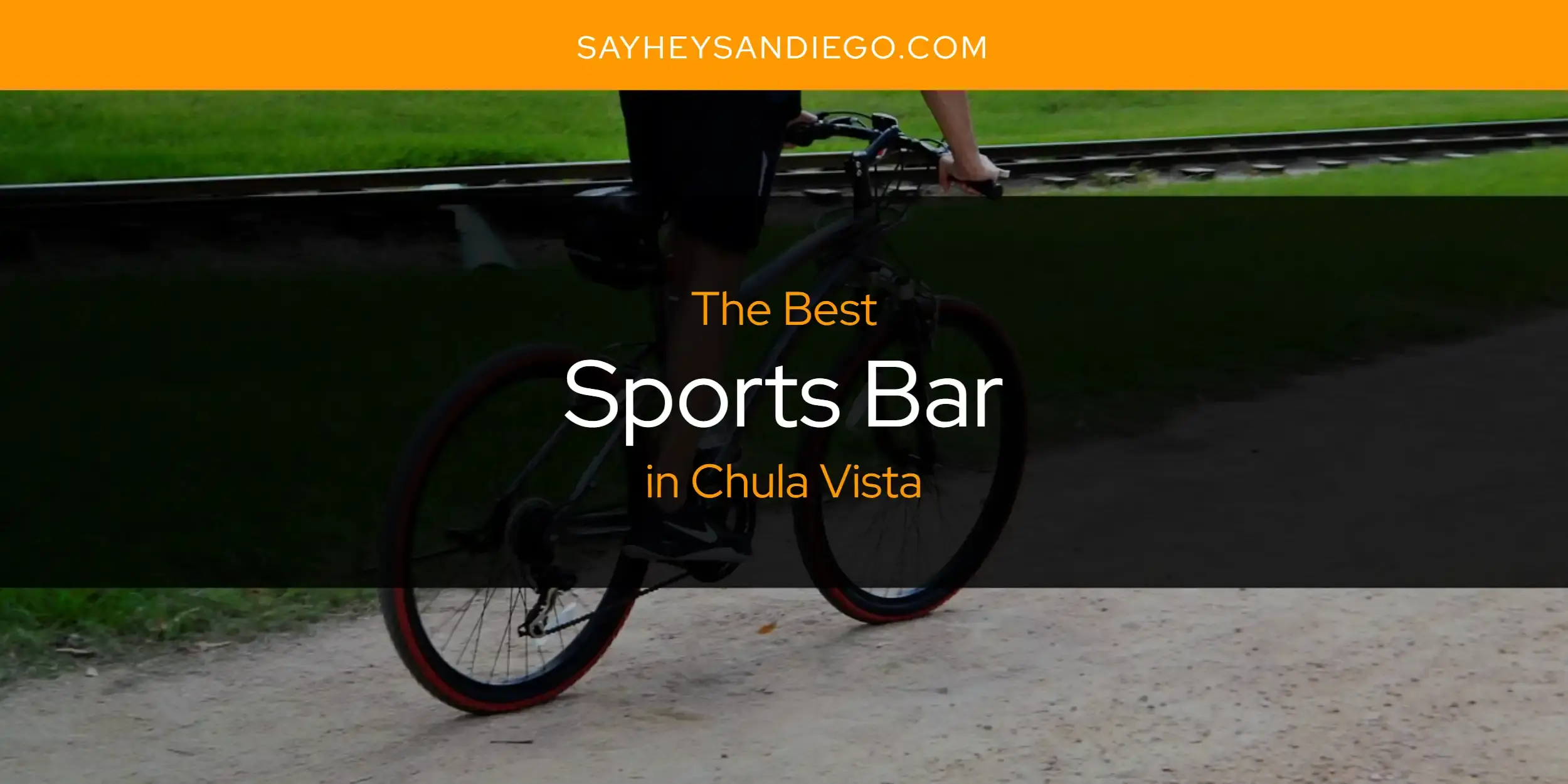 Chula Vista's Best Sports Bar [Updated 2024]