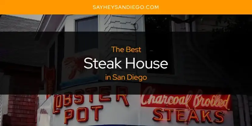 San Diego's Best Steak House [Updated 2024]