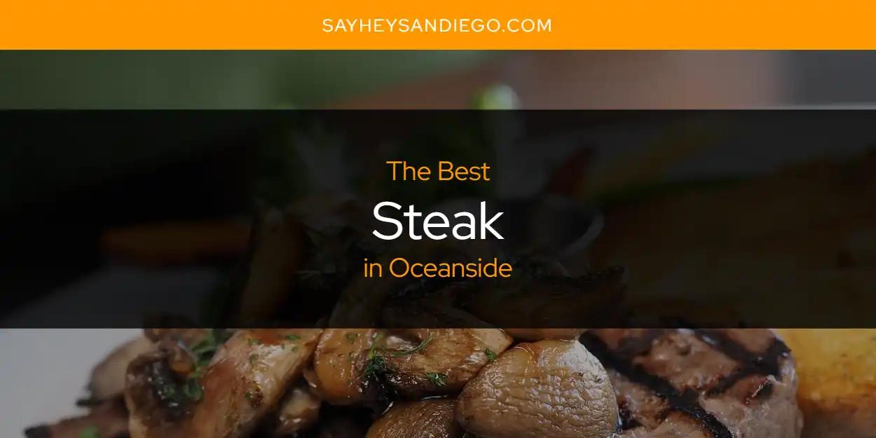 Oceanside's Best Steak [Updated 2024]