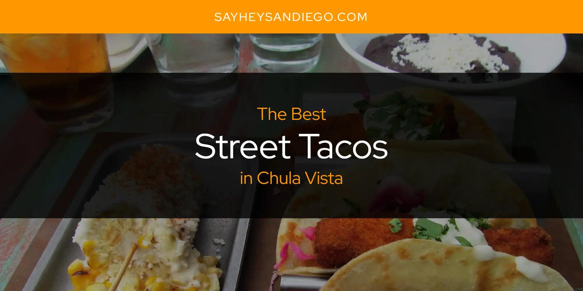 The Absolute Best Street Tacos in Chula Vista  [Updated 2024]