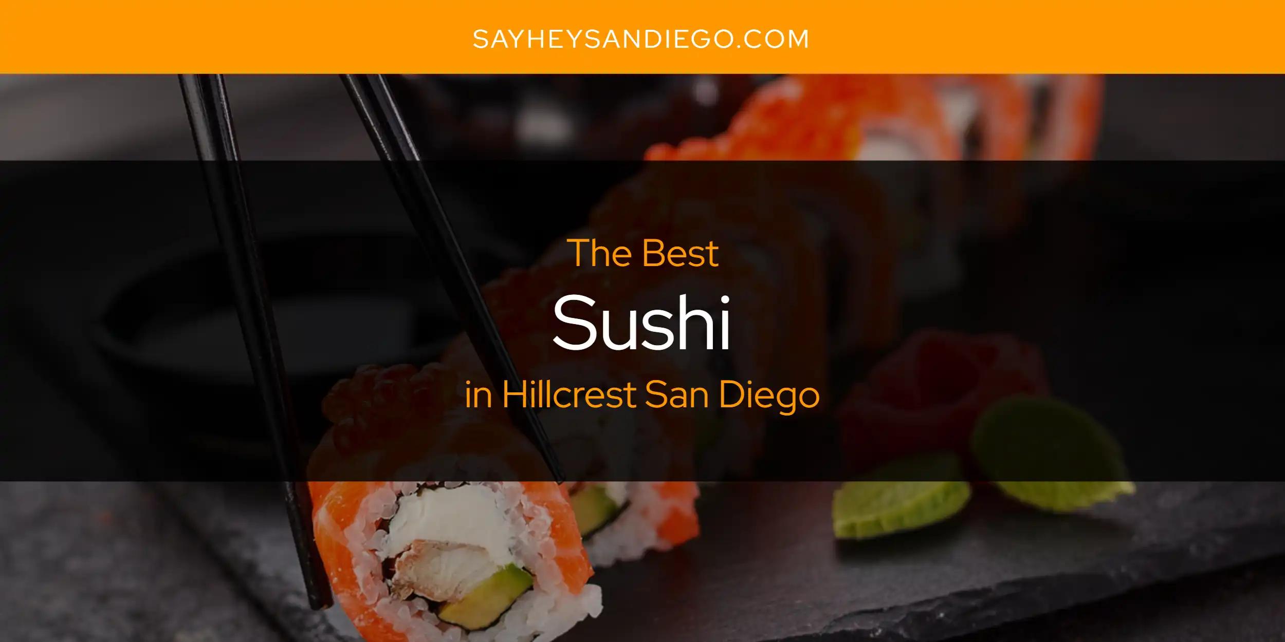 The Absolute Best Sushi in Hillcrest San Diego  [Updated 2024]