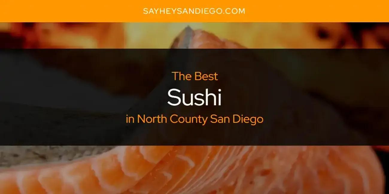 North County San Diego's Best Sushi [Updated 2024]