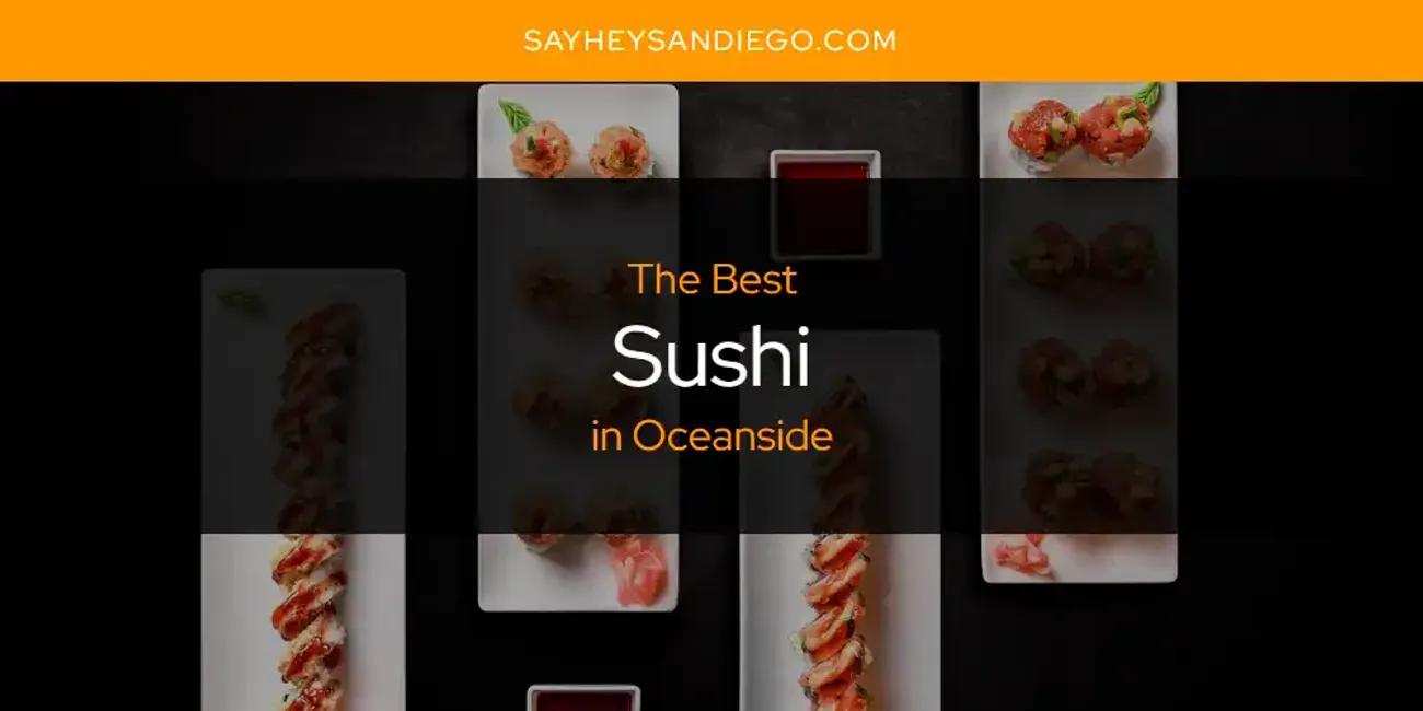 Oceanside's Best Sushi [Updated 2024]