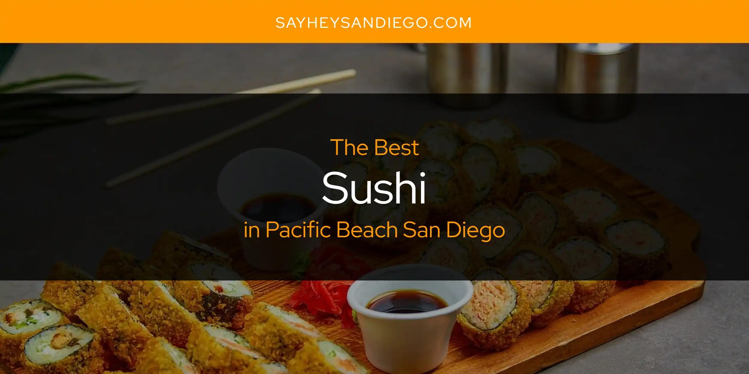 Pacific Beach San Diego's Best Sushi [Updated 2024]