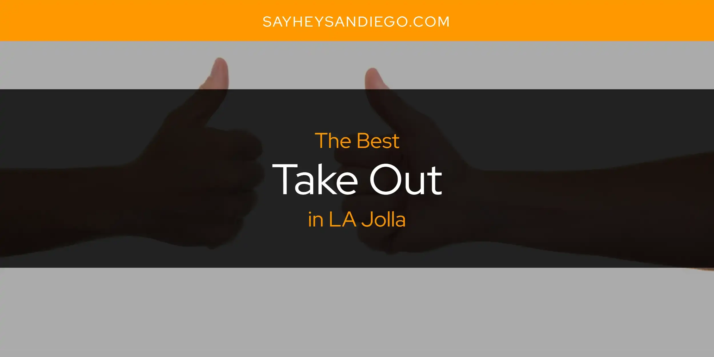 LA Jolla's Best Take Out [Updated 2024]