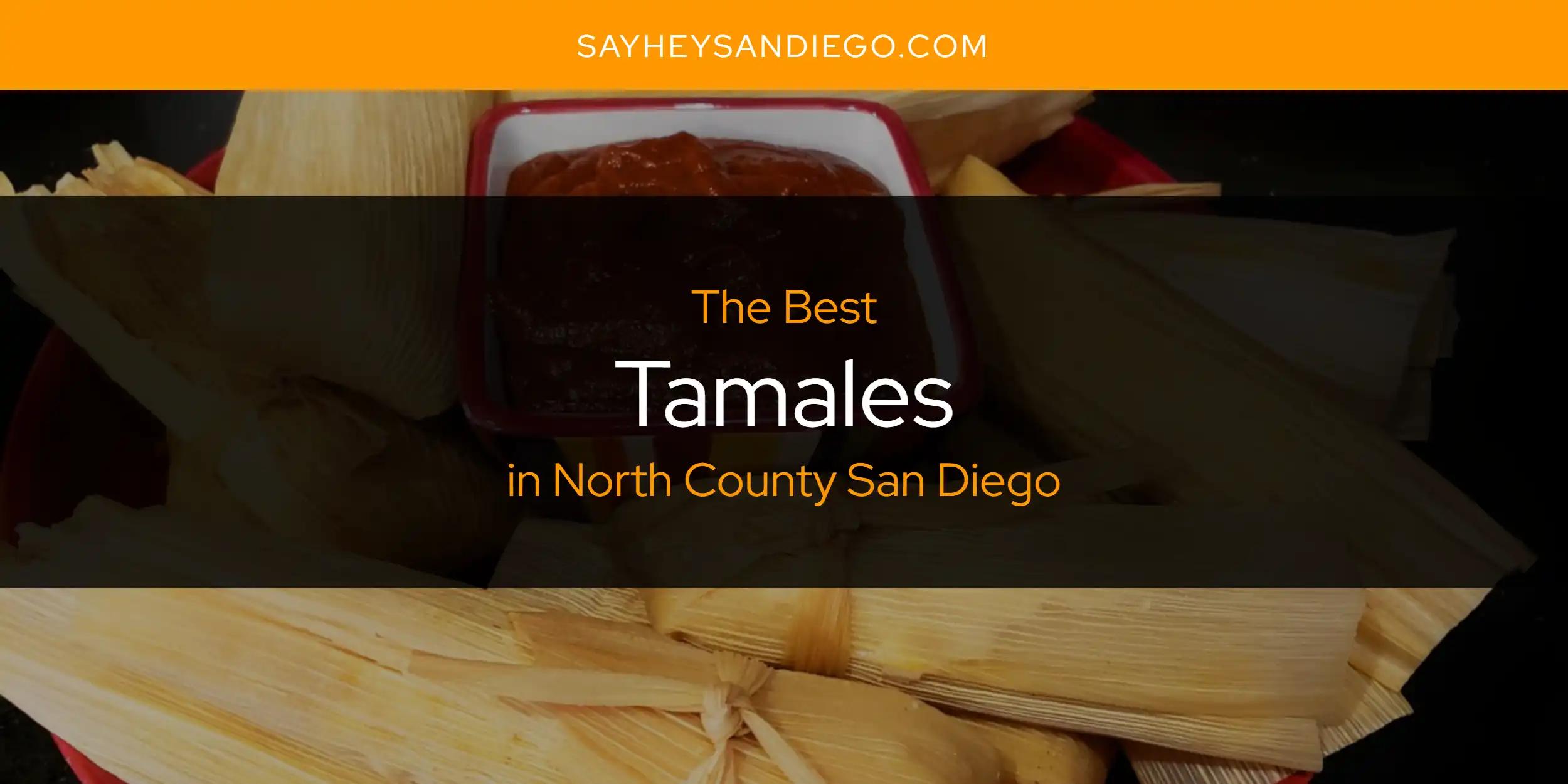 North County San Diego's Best Tamales [Updated 2024]