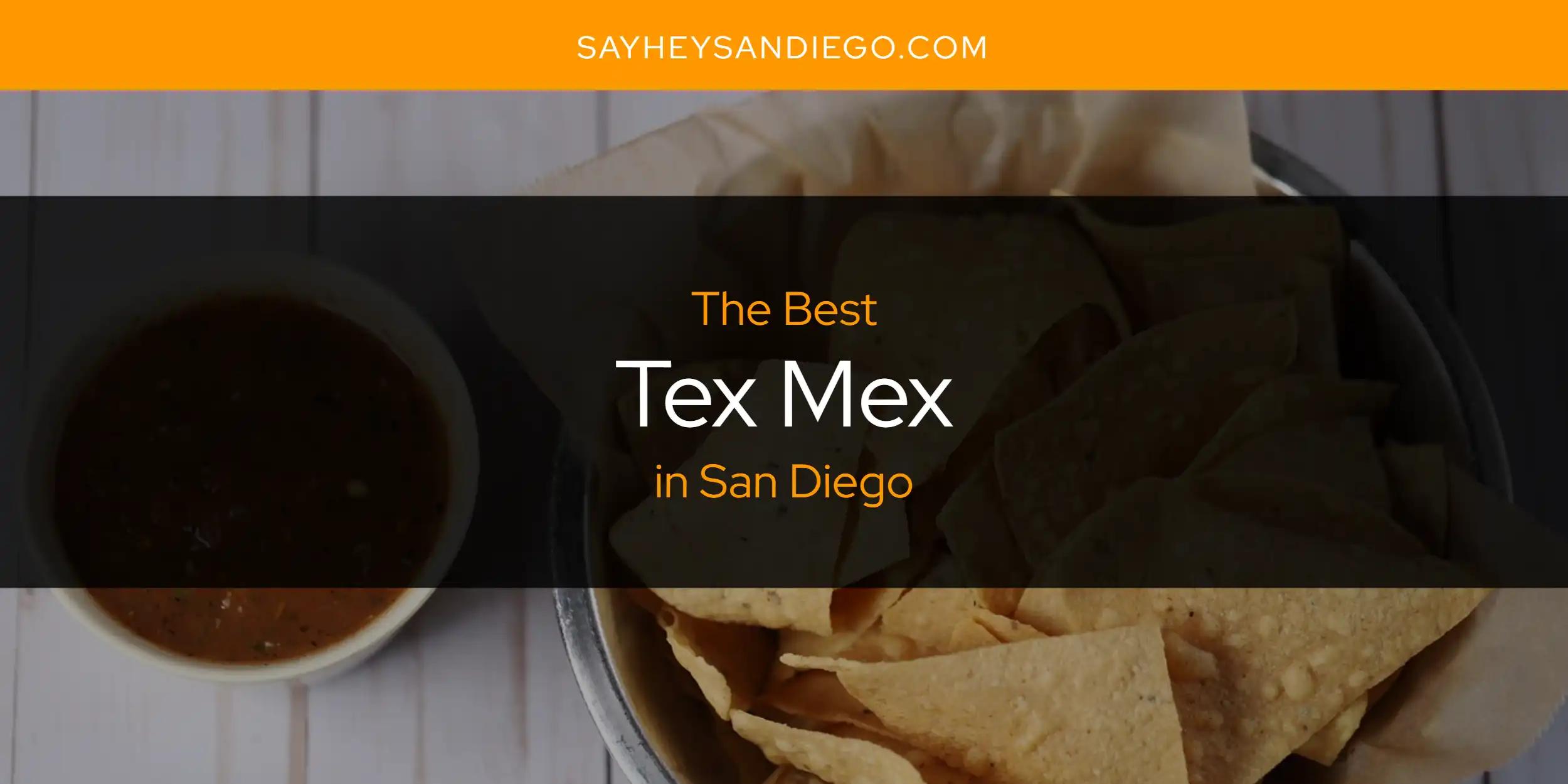 San Diego's Best Tex Mex [Updated 2024]