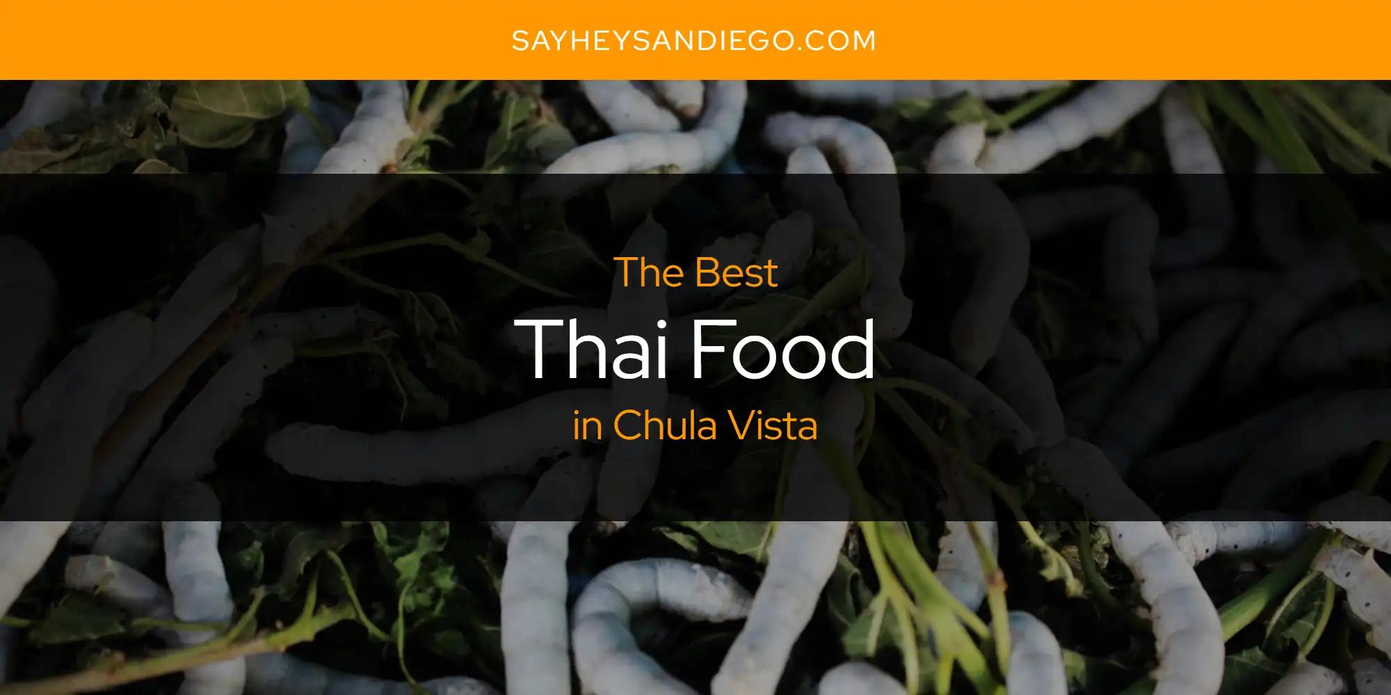 The Absolute Best Thai Food in Chula Vista  [Updated 2024]