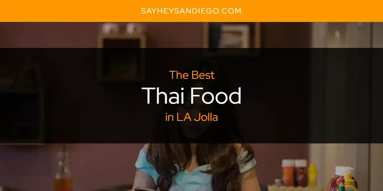 LA Jolla's Best Thai Food [Updated 2024]