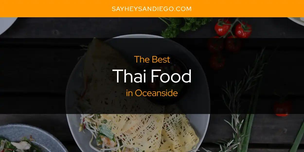 Oceanside's Best Thai Food [Updated 2024]