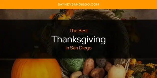 San Diego's Best Thanksgiving [Updated 2024]