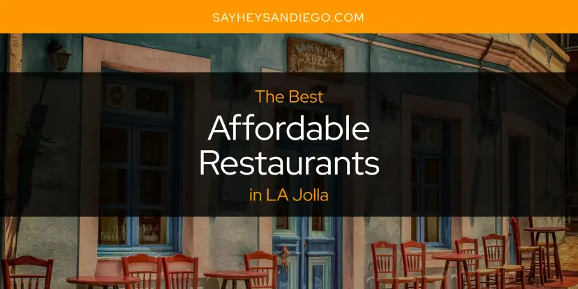 The Absolute Best Affordable Restaurants in LA Jolla  [Updated 2024]