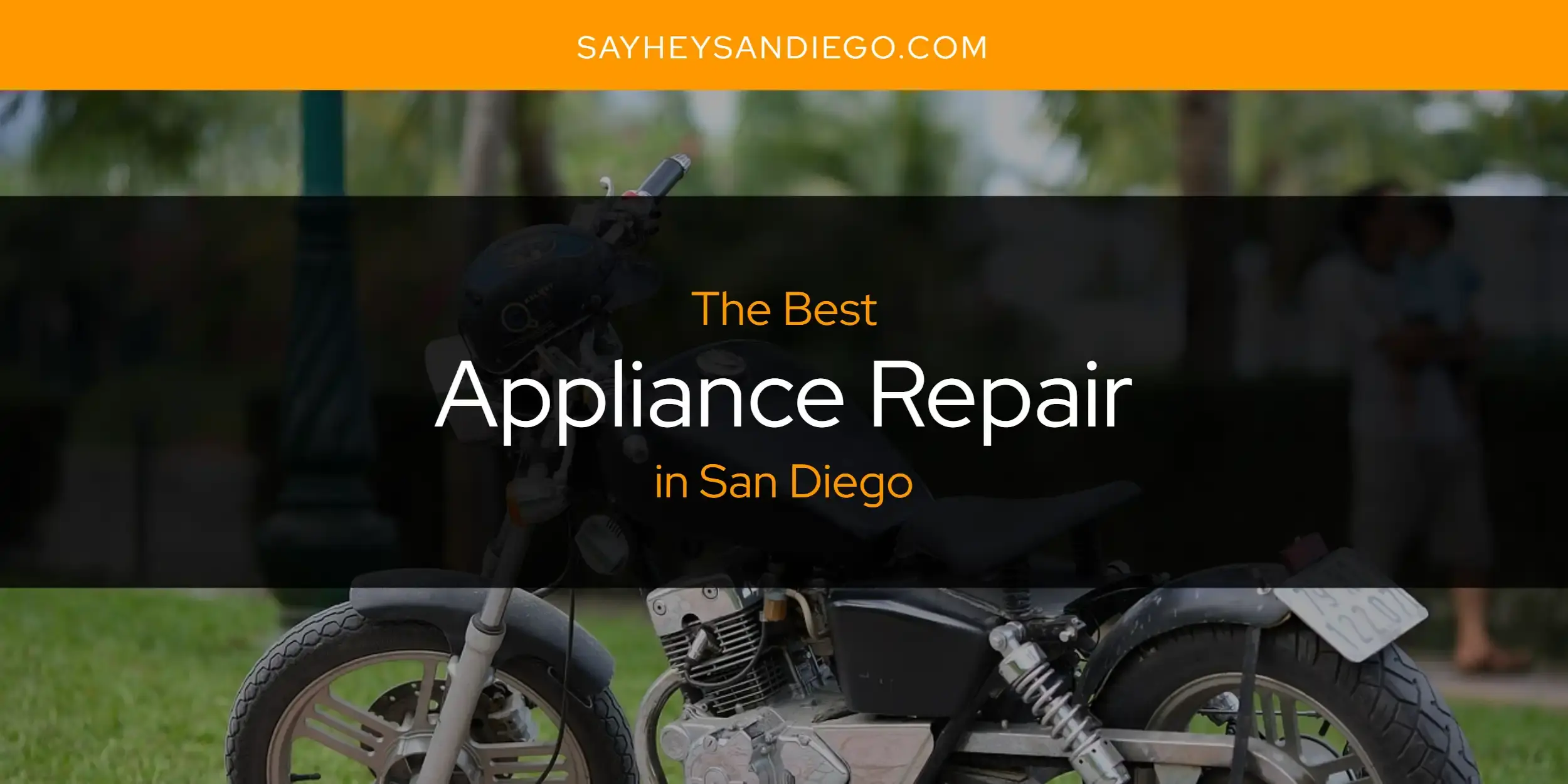 The Absolute Best Appliance Repair in San Diego  [Updated 2023]