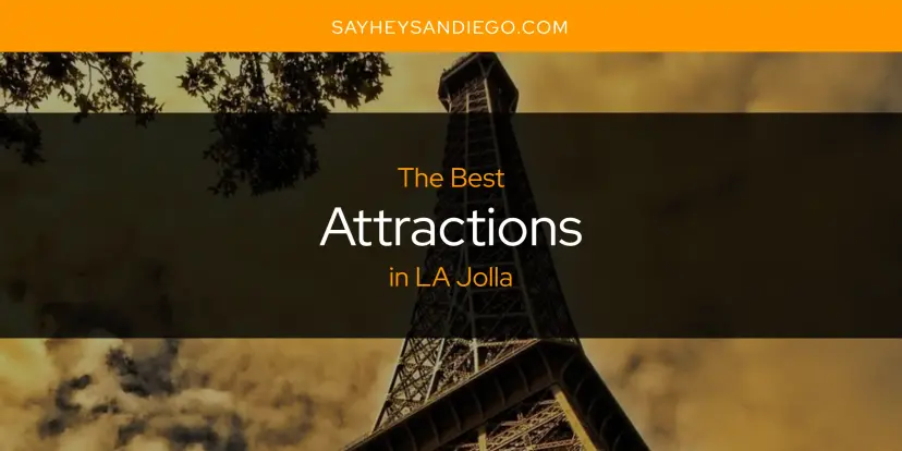 The Absolute Best Attractions in LA Jolla  [Updated 2024]