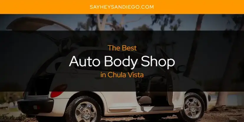 The Absolute Best Auto Body Shop in Chula Vista  [Updated 2024]