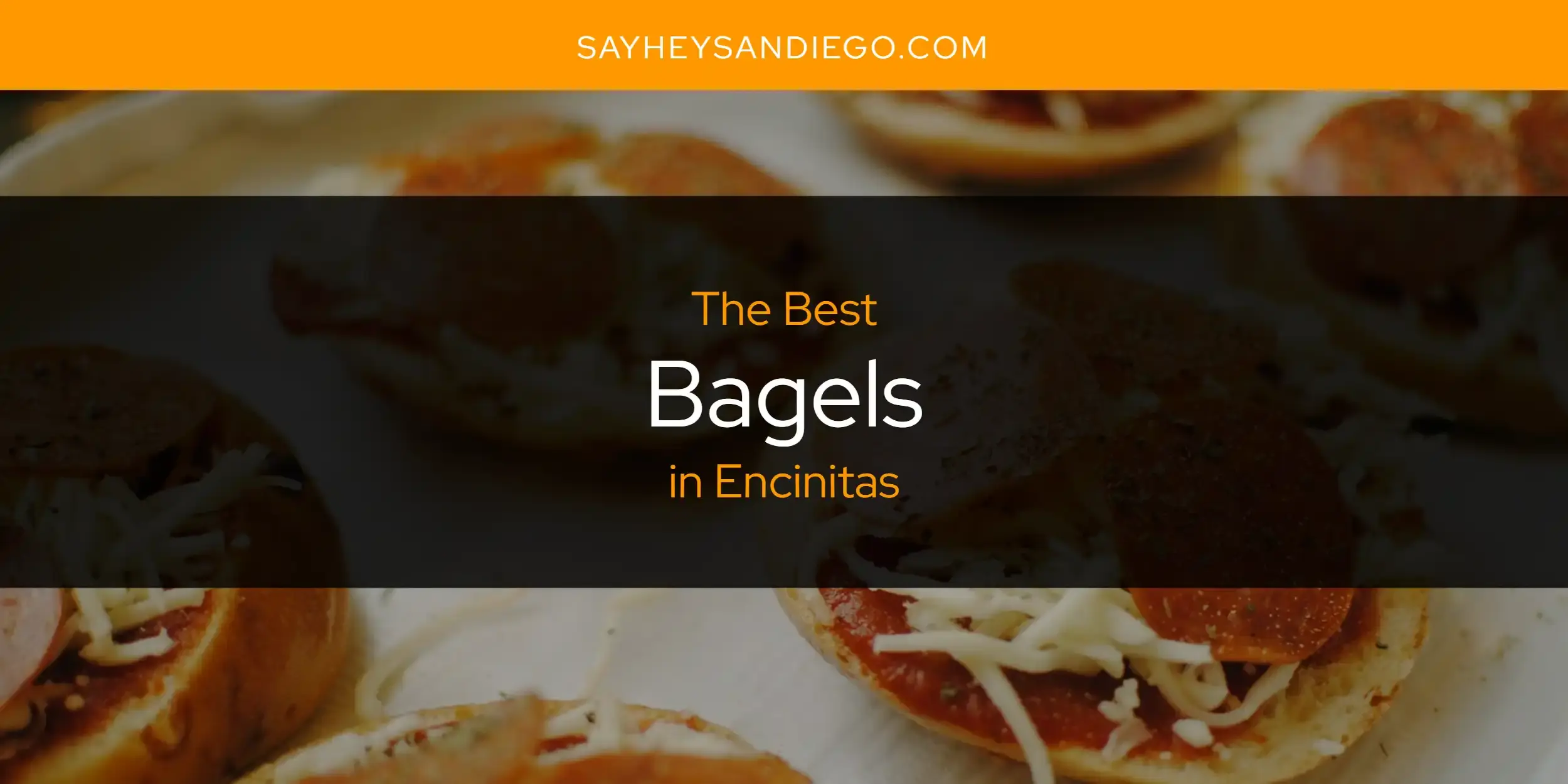 The Absolute Best Bagels in Encinitas  [Updated 2023]