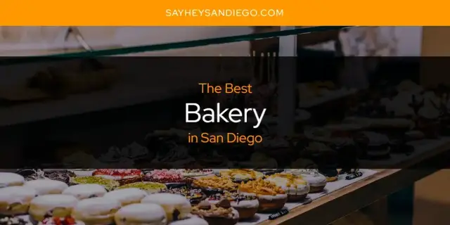 The Absolute Best Bakery in San Diego  [Updated 2023]