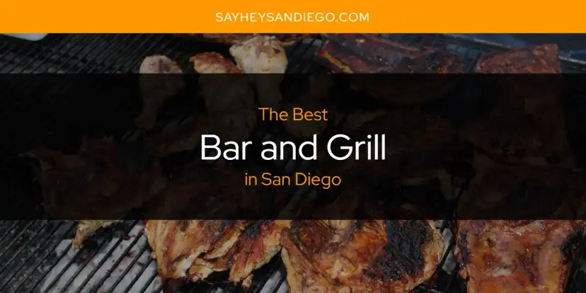 The Absolute Best Bar and Grill in San Diego  [Updated 2024]