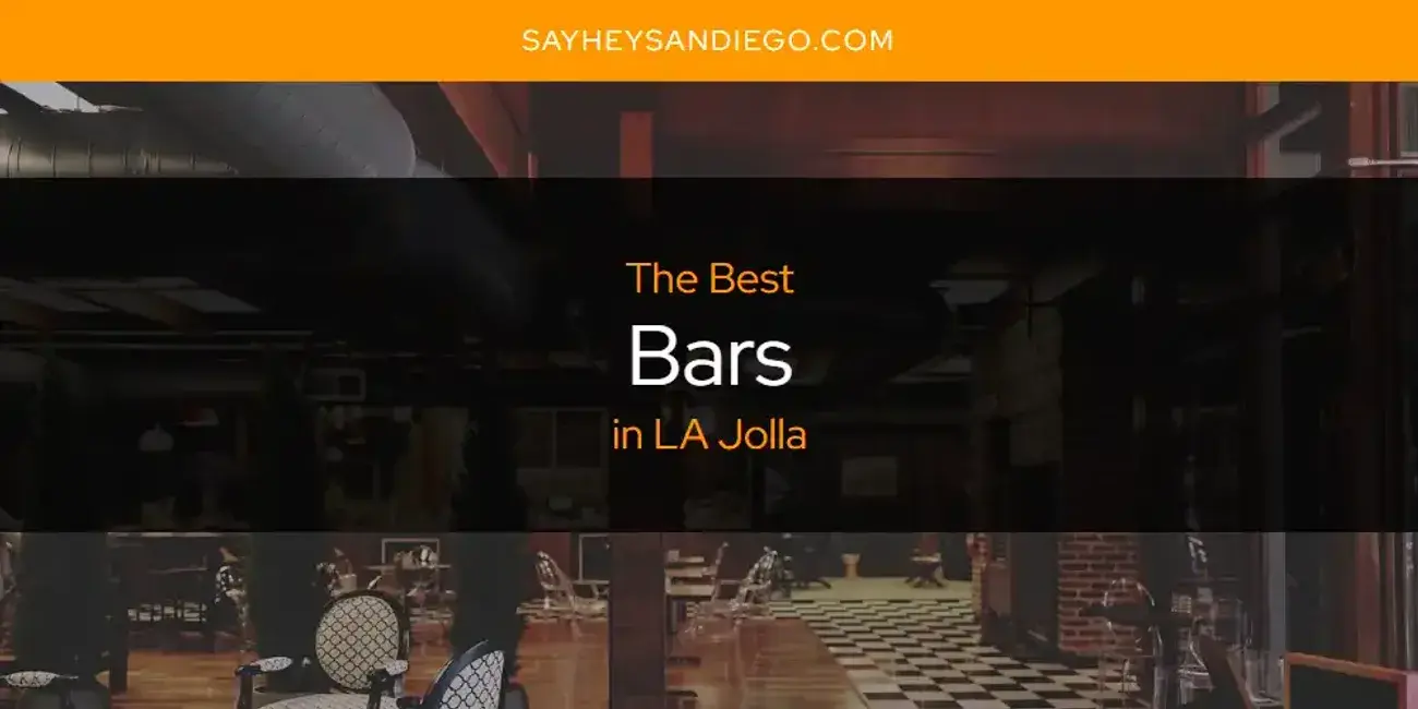 The Absolute Best Bars in LA Jolla  [Updated 2024]