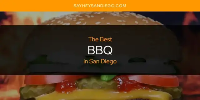 The Absolute Best BBQ in San Diego  [Updated 2023]