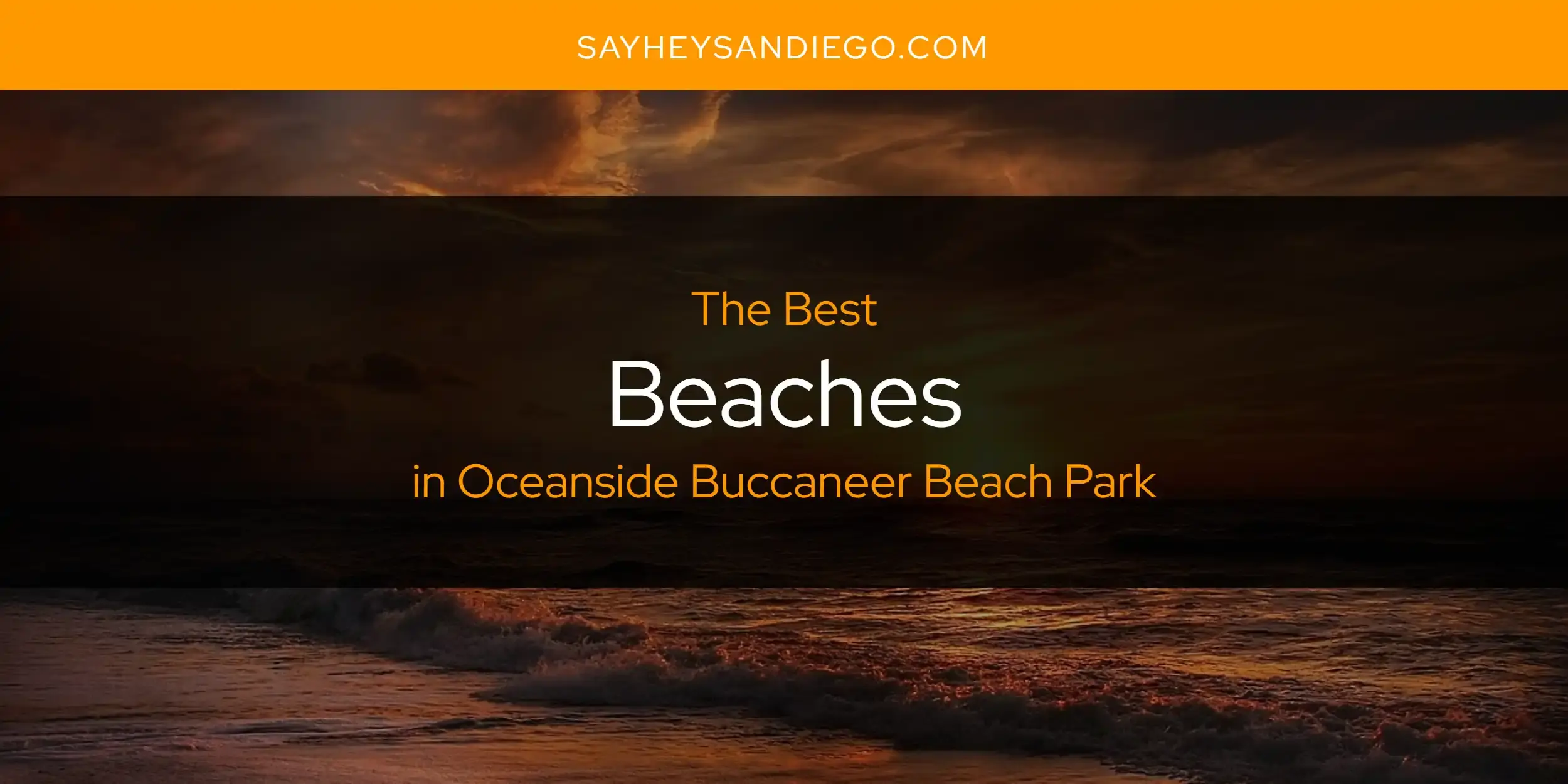 The Absolute Best Beaches in Oceanside Buccaneer Beach Park  [Updated 2023]