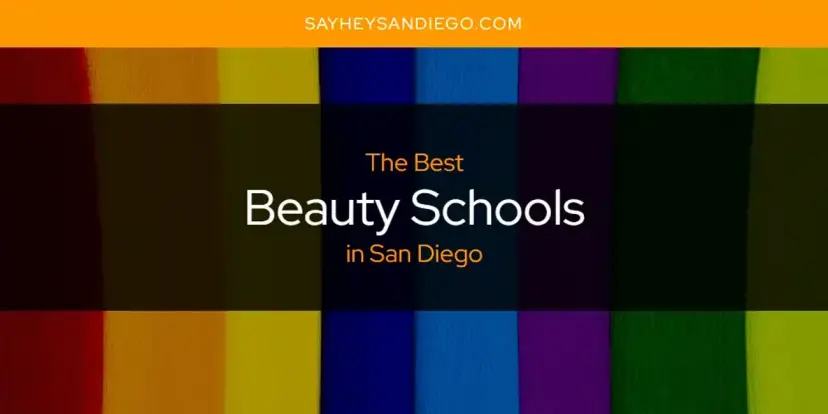 The Absolute Best Beauty Schools in San Diego  [Updated 2024]