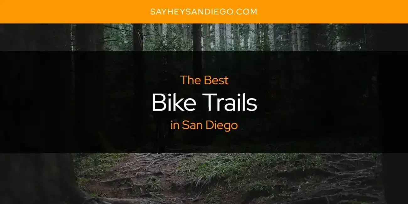 The Absolute Best Bike Trails in San Diego  [Updated 2024]
