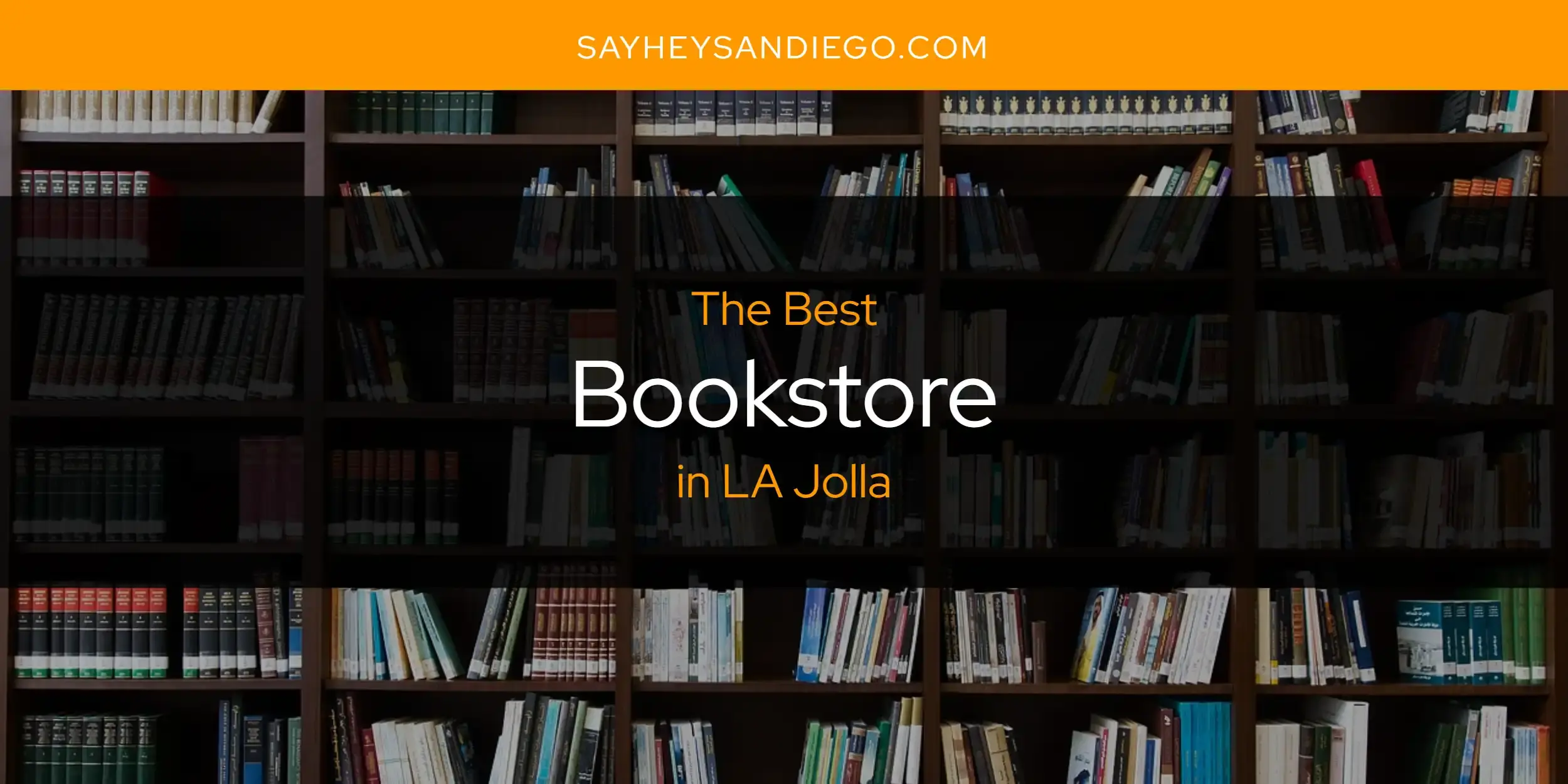 The Absolute Best Bookstore in LA Jolla  [Updated 2024]