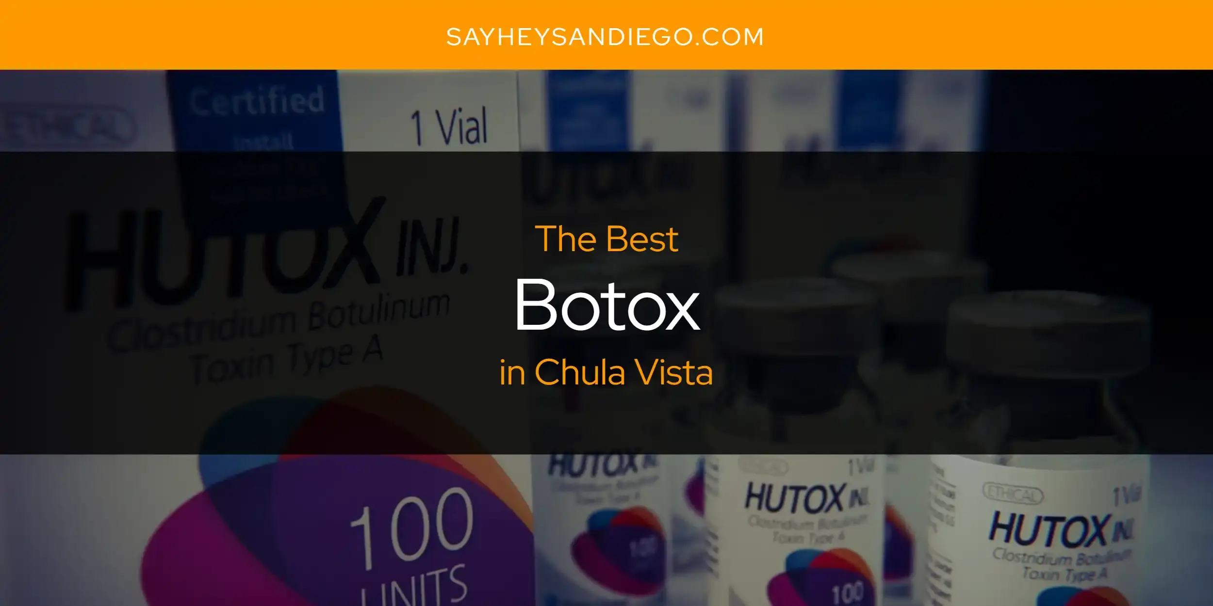 The Absolute Best Botox in Chula Vista  [Updated 2023]