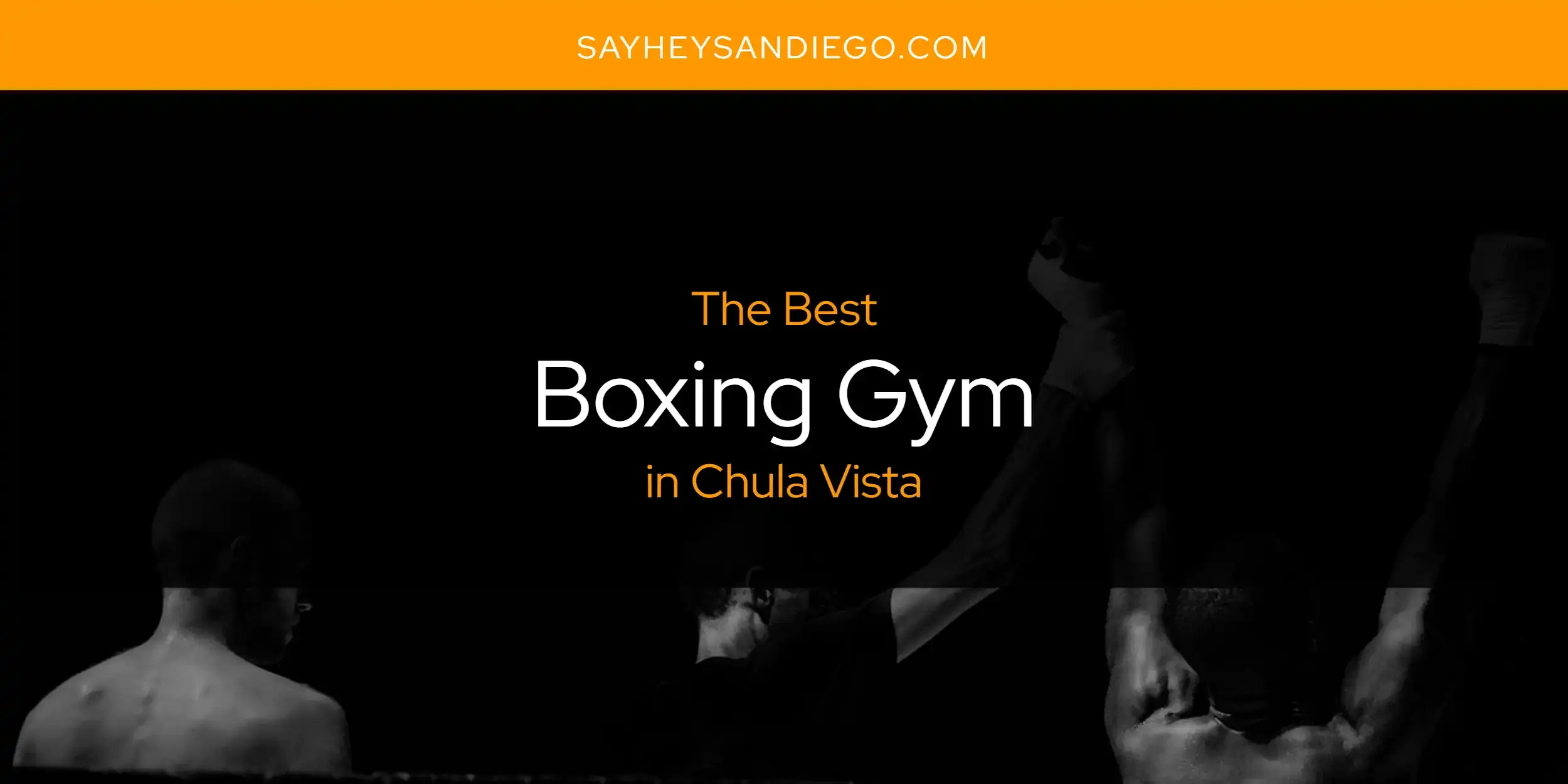 The Absolute Best Boxing Gym in Chula Vista  [Updated 2023]