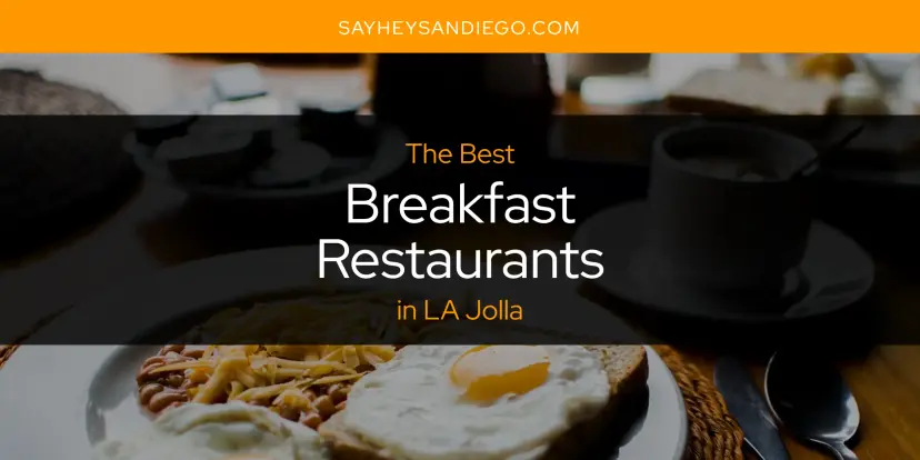 The Absolute Best Breakfast Restaurants in LA Jolla  [Updated 2024]