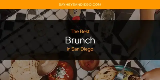 The Absolute Best Brunch in San Diego  [Updated 2023]