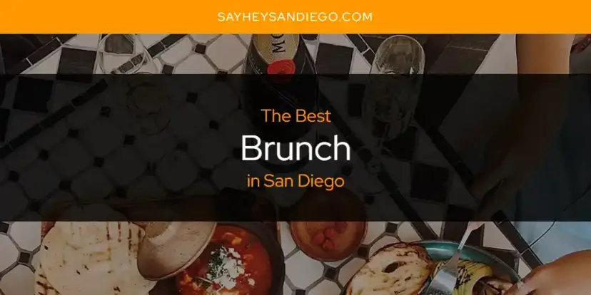 The Absolute Best Brunch in San Diego  [Updated 2024]