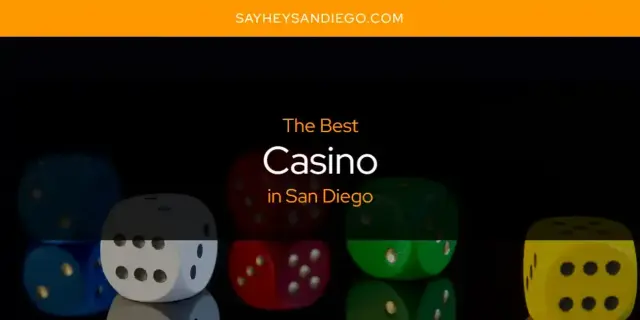 The Absolute Best Casino in San Diego  [Updated 2023]