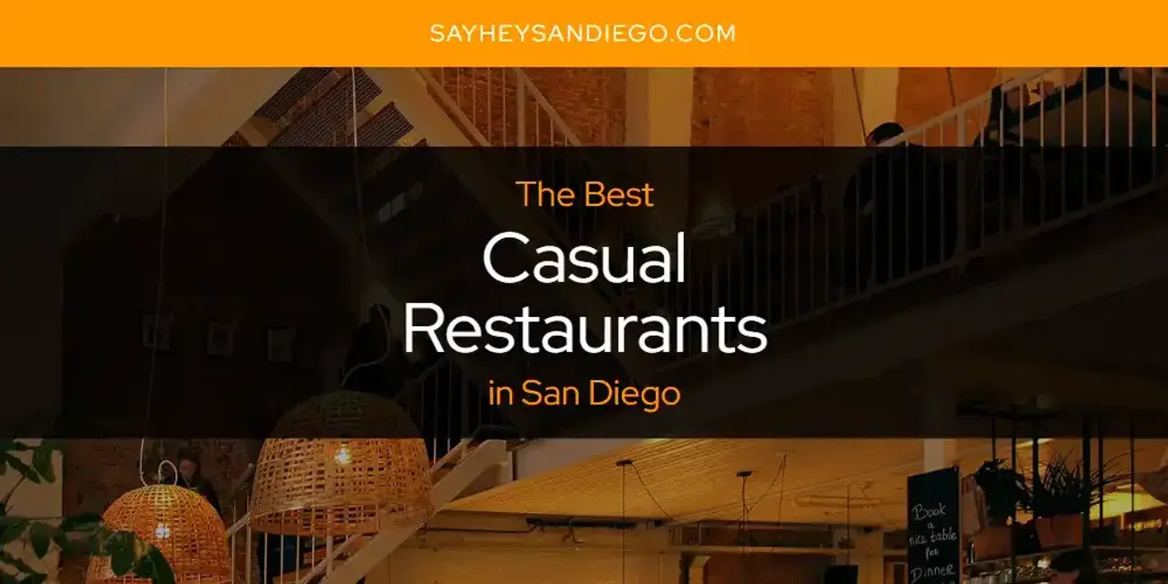 The Absolute Best Casual Restaurants in San Diego  [Updated 2024]