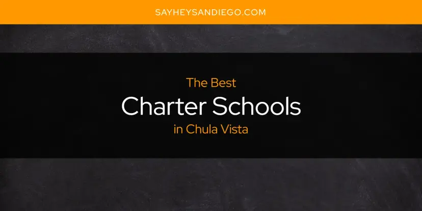 The Absolute Best Charter Schools in Chula Vista  [Updated 2024]