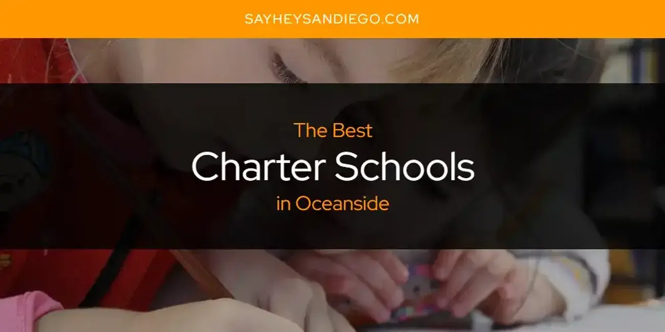 The Absolute Best Charter Schools in Oceanside  [Updated 2023]