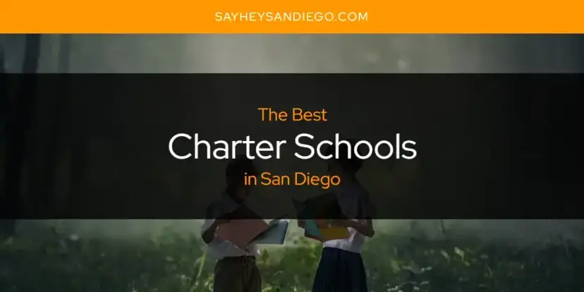 The Absolute Best Charter Schools in San Diego  [Updated 2024]