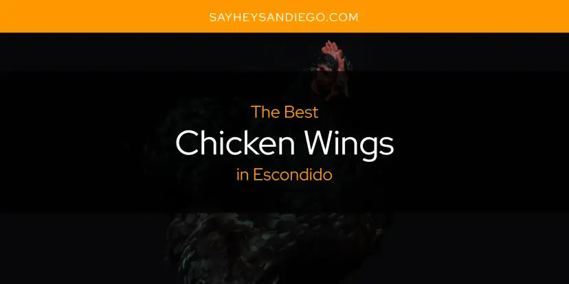 The Absolute Best Chicken Wings in Escondido  [Updated 2024]