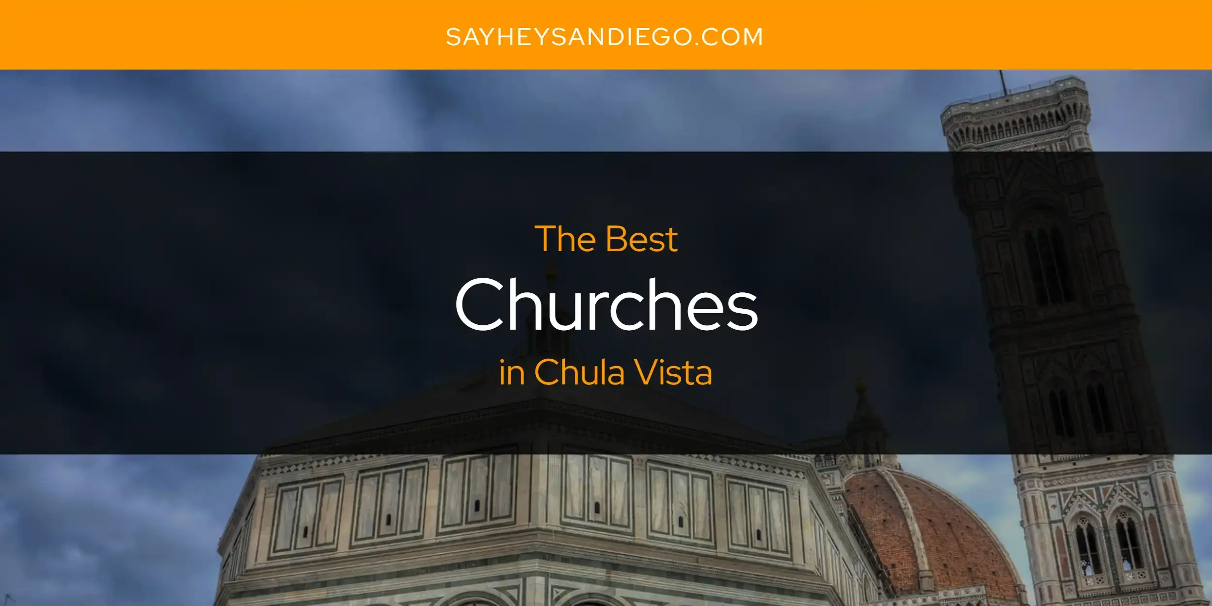 The Absolute Best Churches in Chula Vista  [Updated 2023]